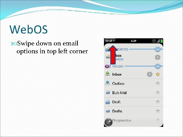 Web. OS Swipe down on email options in top left corner 
