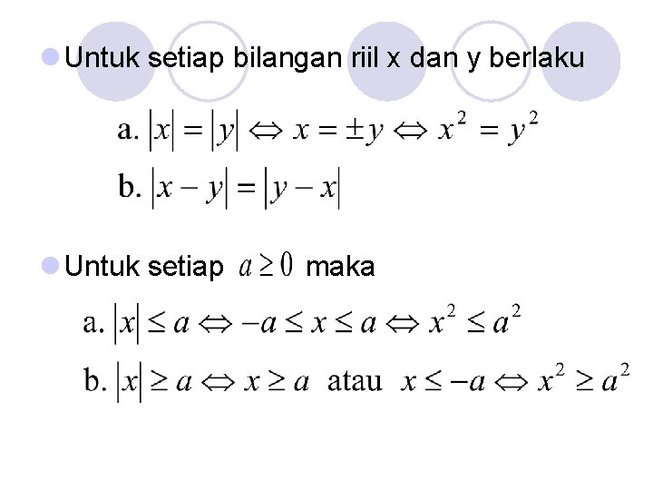 l Untuk setiap bilangan riil x dan y berlaku l Untuk setiap maka 