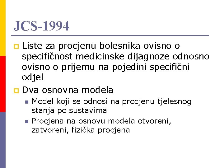 JCS-1994 Liste za procjenu bolesnika ovisno o specifičnost medicinske dijagnoze odnosno ovisno o prijemu