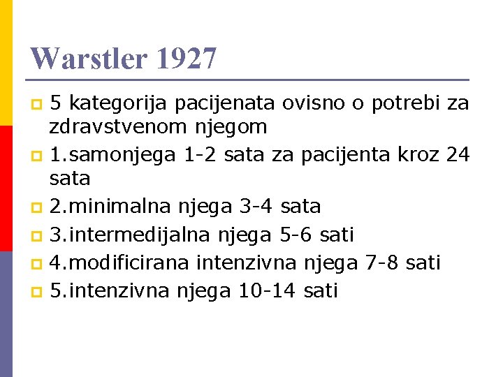 Warstler 1927 5 kategorija pacijenata ovisno o potrebi za zdravstvenom njegom p 1. samonjega