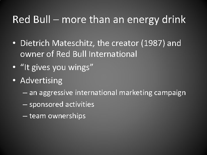 Red Bull – more than an energy drink • Dietrich Mateschitz, the creator (1987)