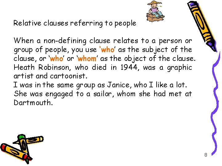 Relative clauses referring to people When a non-defining clause relates to a person or