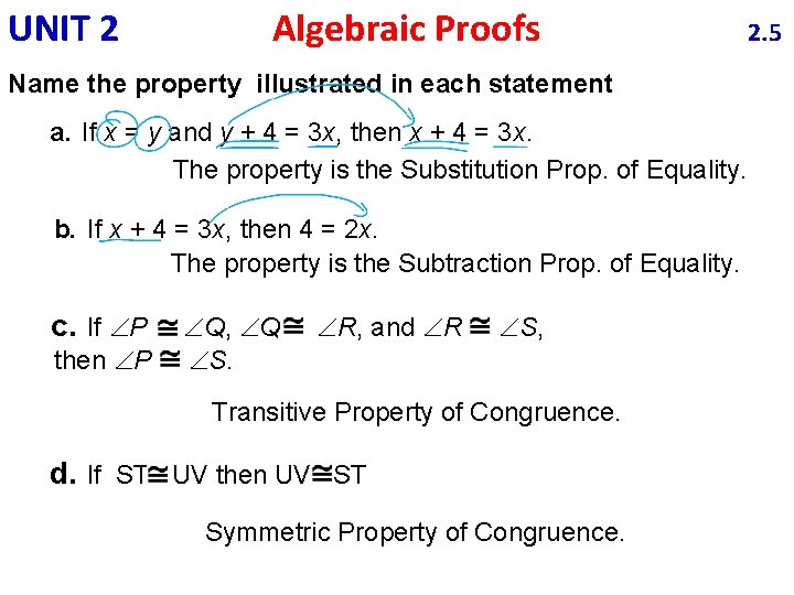 UNIT 2 Algebraic Proofs Name the property illustrated in each statement a. If x