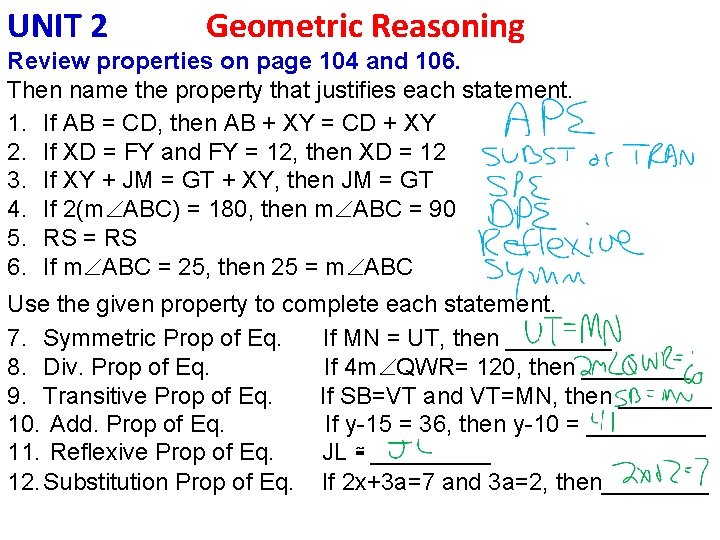 UNIT 2 Geometric Reasoning Review properties on page 104 and 106. Then name the