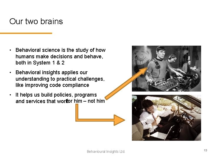 Our two brains • Behavioral science is the study of how humans make decisions