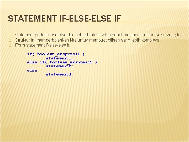 STATEMENT IF-ELSE IF � � � statement pada klausa else dari sebuah blok if-else