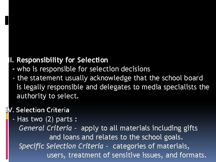 III. Responsibility for Selection - who is responsible for selection decisions - the statement