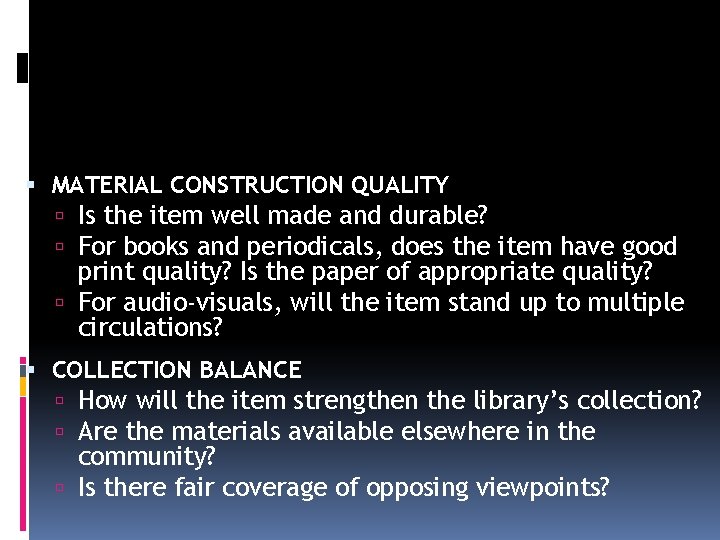  MATERIAL CONSTRUCTION QUALITY Is the item well made and durable? For books and