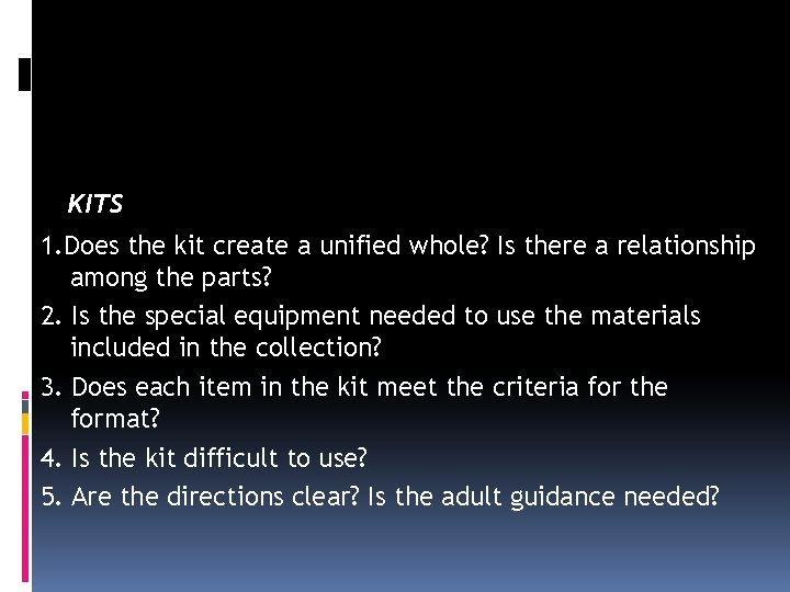 KITS 1. Does the kit create a unified whole? Is there a relationship among