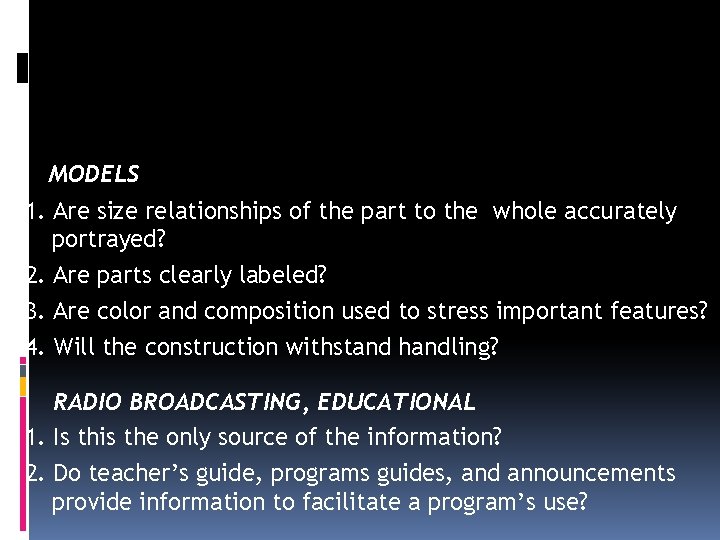 MODELS 1. Are size relationships of the part to the whole accurately portrayed? 2.