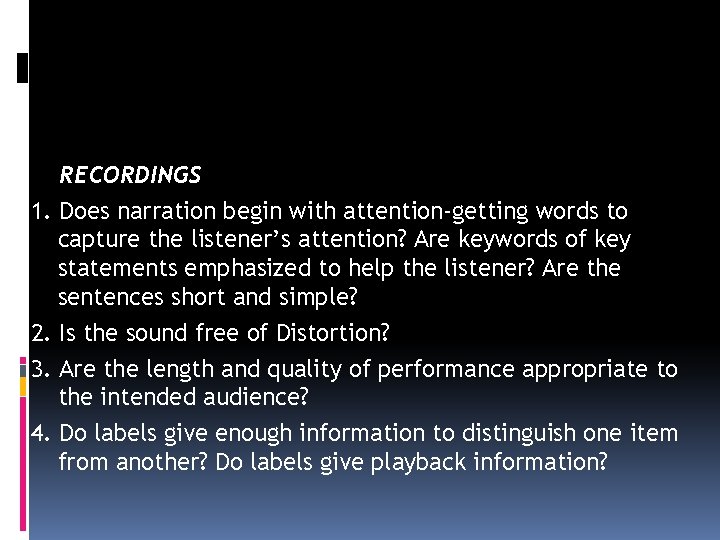 RECORDINGS 1. Does narration begin with attention-getting words to capture the listener’s attention? Are