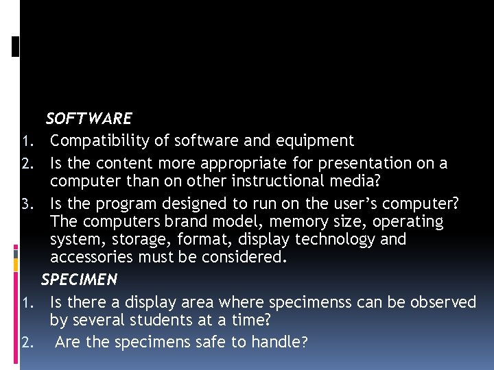 1. 2. 3. 1. 2. SOFTWARE Compatibility of software and equipment Is the content