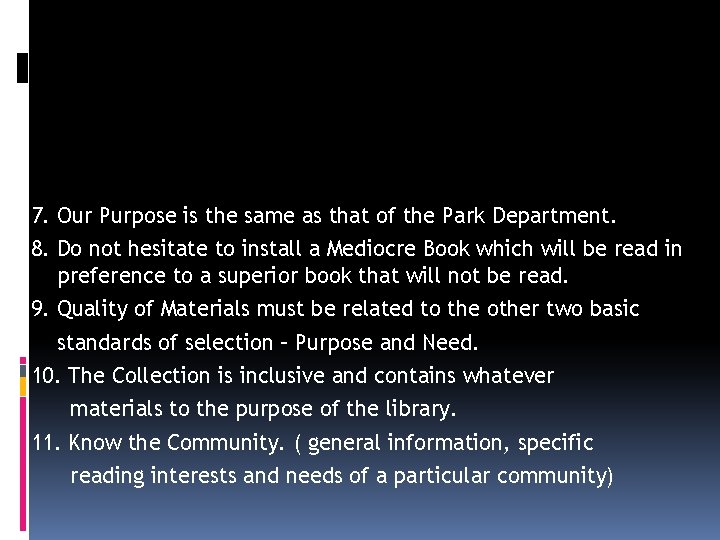 7. Our Purpose is the same as that of the Park Department. 8. Do