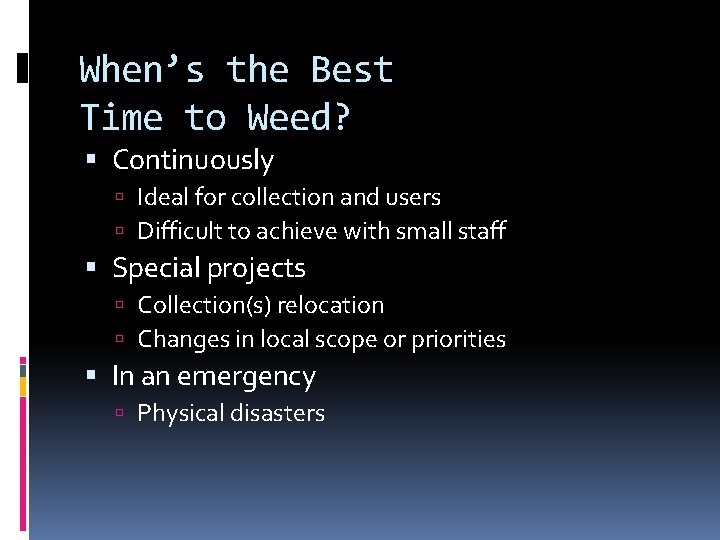 When’s the Best Time to Weed? Continuously Ideal for collection and users Difficult to