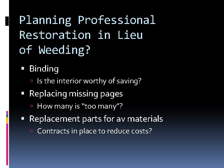 Planning Professional Restoration in Lieu of Weeding? Binding Is the interior worthy of saving?