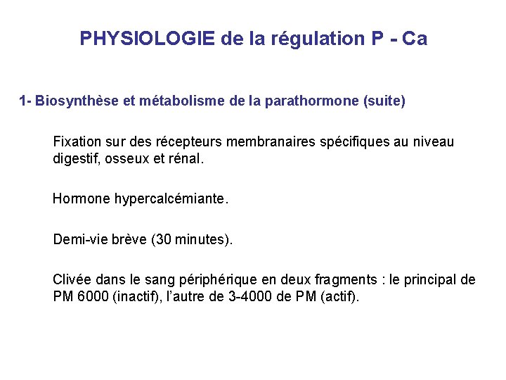 PHYSIOLOGIE de la régulation P - Ca 1 - Biosynthèse et métabolisme de la