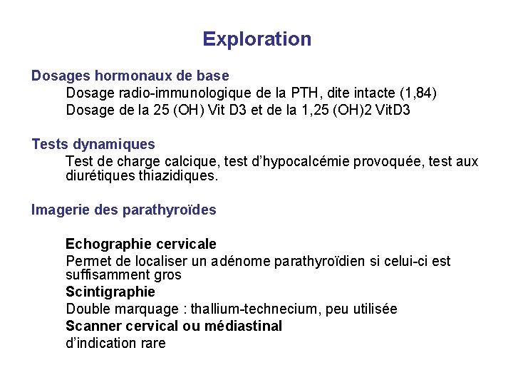 Exploration Dosages hormonaux de base Dosage radio-immunologique de la PTH, dite intacte (1, 84)