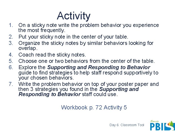 Activity 1. On a sticky note write the problem behavior you experience the most