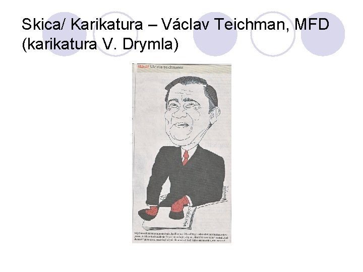 Skica/ Karikatura – Václav Teichman, MFD (karikatura V. Drymla) 