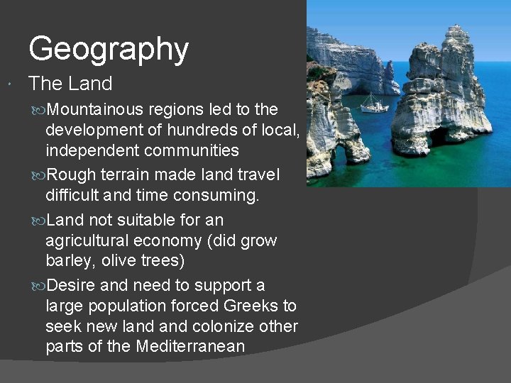 Geography The Land Mountainous regions led to the development of hundreds of local, independent