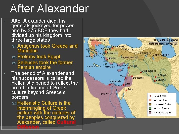 After Alexander died, his generals jockeyed for power and by 275 BCE they had