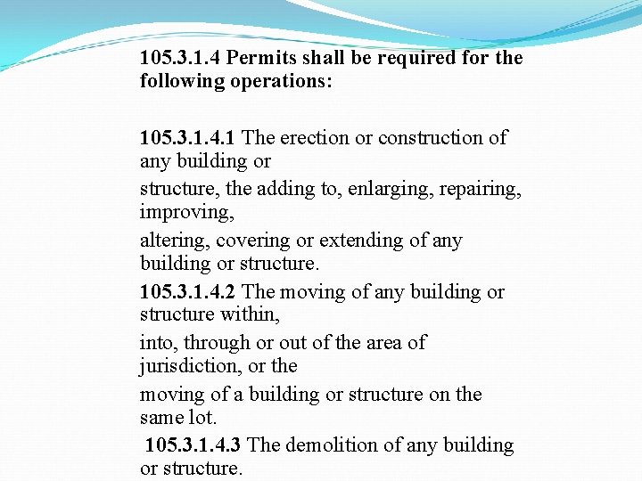 105. 3. 1. 4 Permits shall be required for the following operations: 105. 3.