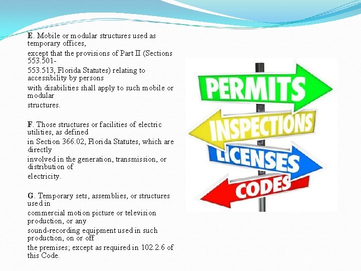 E. Mobile or modular structures used as temporary offices, except that the provisions of