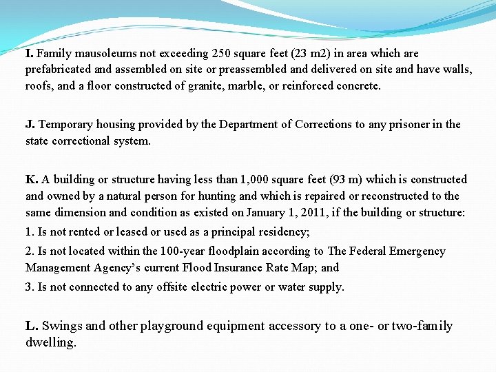 I. Family mausoleums not exceeding 250 square feet (23 m 2) in area which