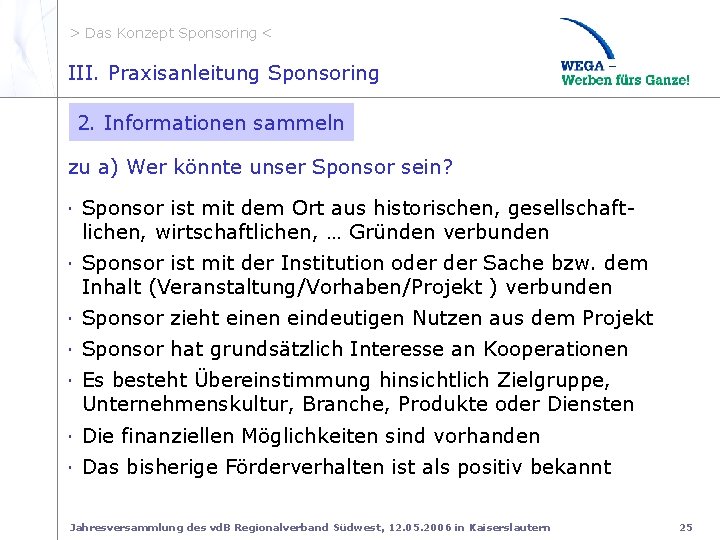 > Das Konzept Sponsoring < II. zu a. über Sponsor III. Praxisanleitung Sponsoring 2.