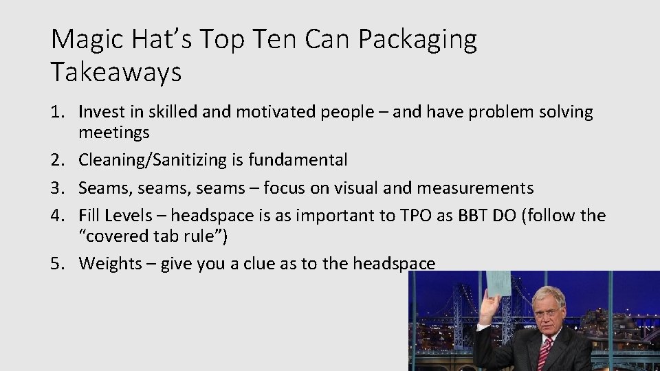 Magic Hat’s Top Ten Can Packaging Takeaways 1. Invest in skilled and motivated people