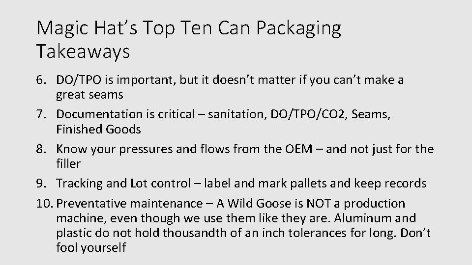 Magic Hat’s Top Ten Can Packaging Takeaways 6. DO/TPO is important, but it doesn’t