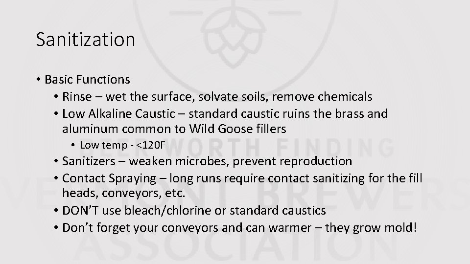 Sanitization • Basic Functions • Rinse – wet the surface, solvate soils, remove chemicals