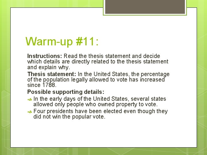 Warm-up #11: Instructions: Read thesis statement and decide which details are directly related to