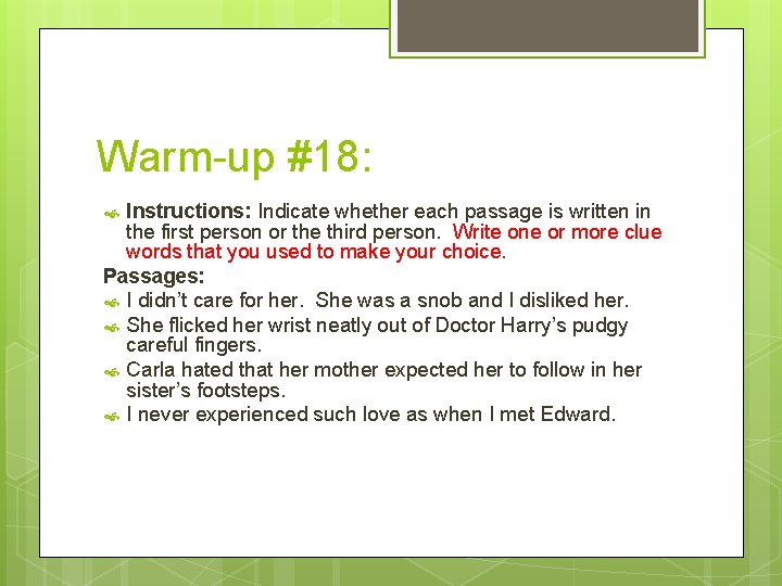 Warm-up #18: Instructions: Indicate whether each passage is written in the first person or