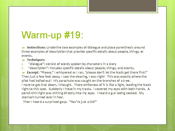 Warm-up #19: Instructions: Underline two examples of dialogue and place parenthesis around three examples