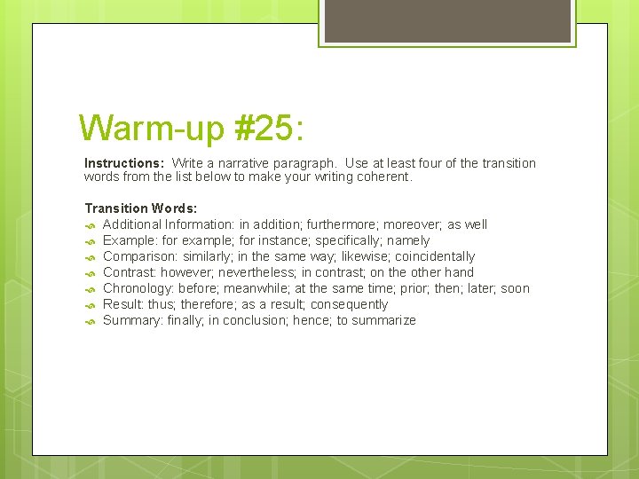 Warm-up #25: Instructions: Write a narrative paragraph. Use at least four of the transition