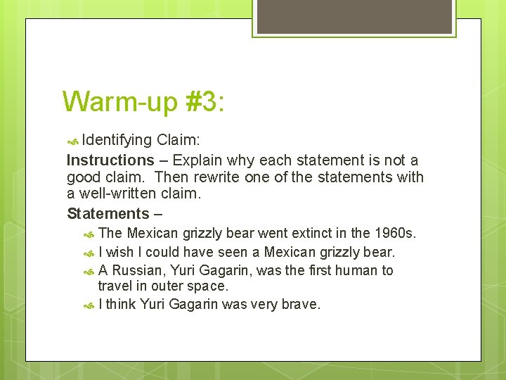 Warm-up #3: Identifying Claim: Instructions – Explain why each statement is not a good