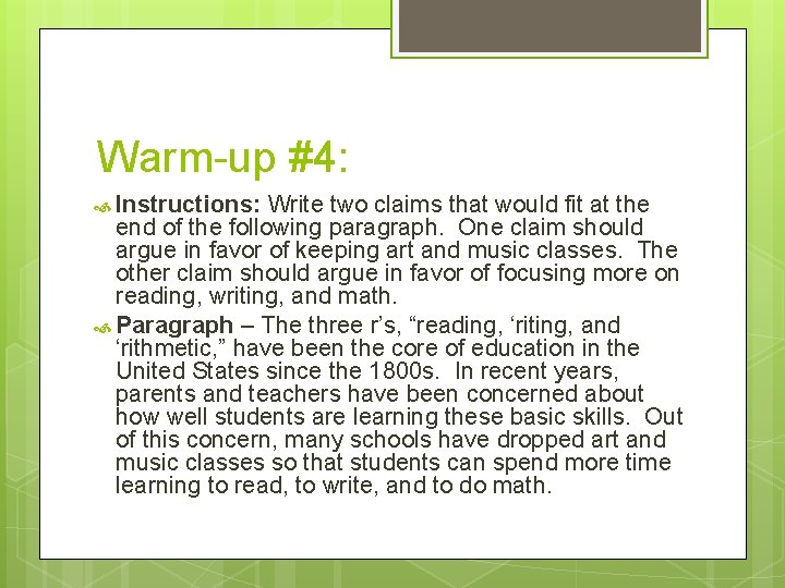 Warm-up #4: Instructions: Write two claims that would fit at the end of the