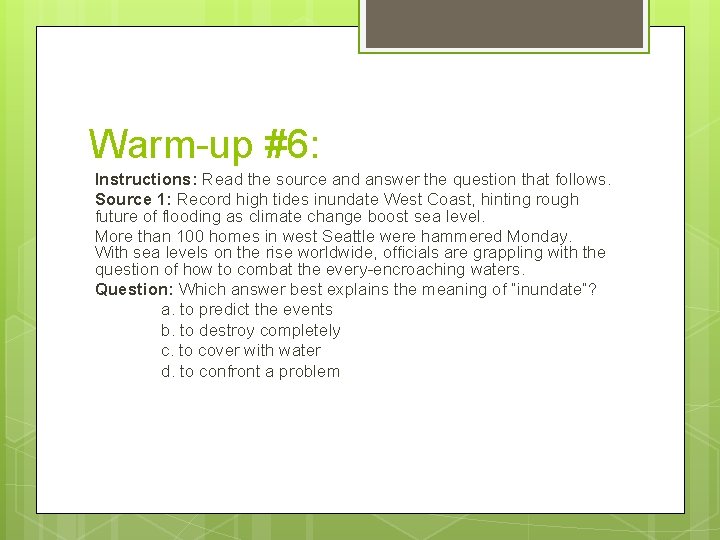 Warm-up #6: Instructions: Read the source and answer the question that follows. Source 1: