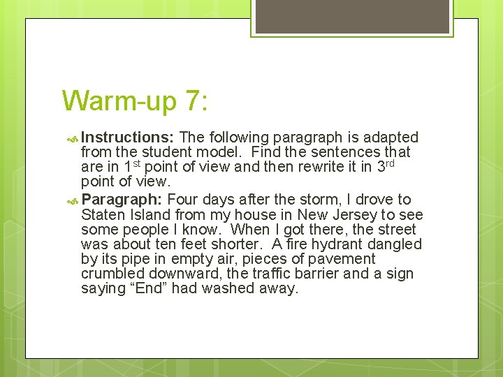 Warm-up 7: Instructions: The following paragraph is adapted from the student model. Find the