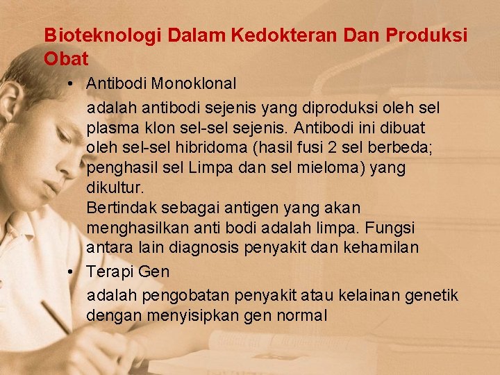 Bioteknologi Dalam Kedokteran Dan Produksi Obat • Antibodi Monoklonal adalah antibodi sejenis yang diproduksi