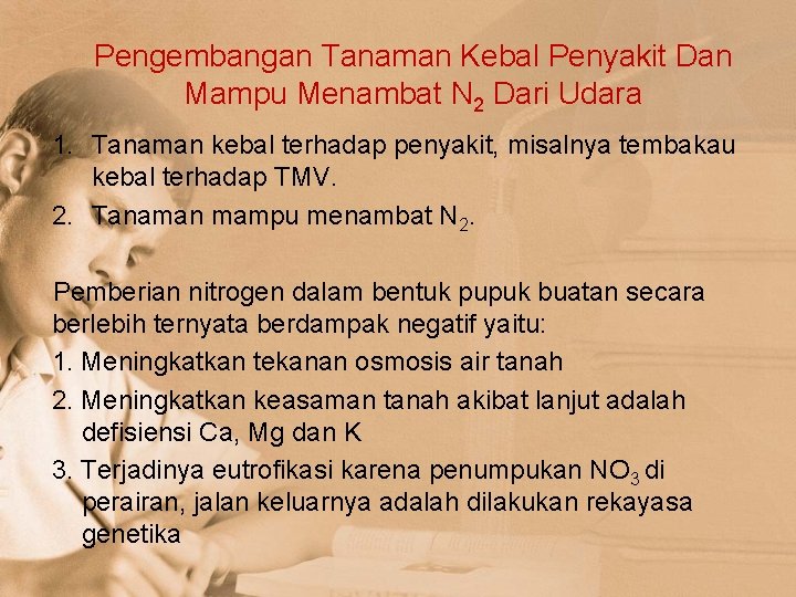 Pengembangan Tanaman Kebal Penyakit Dan Mampu Menambat N 2 Dari Udara 1. Tanaman kebal