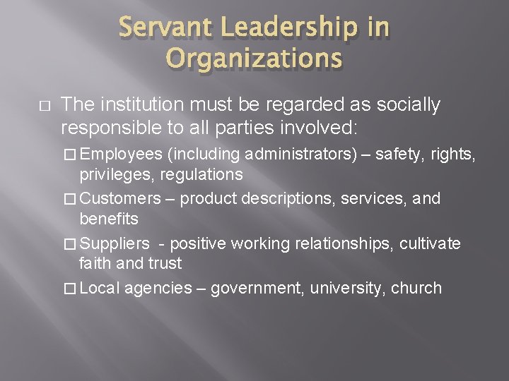 Servant Leadership in Organizations � The institution must be regarded as socially responsible to