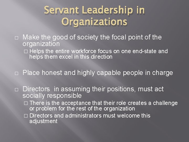 Servant Leadership in Organizations � Make the good of society the focal point of