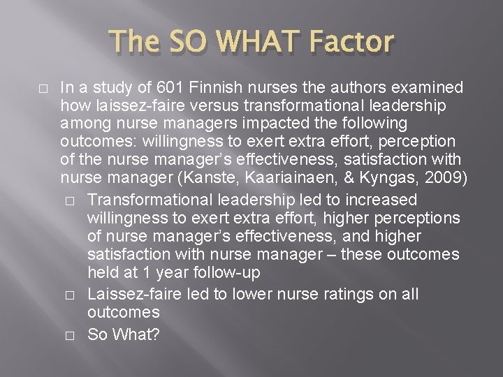 The SO WHAT Factor � In a study of 601 Finnish nurses the authors