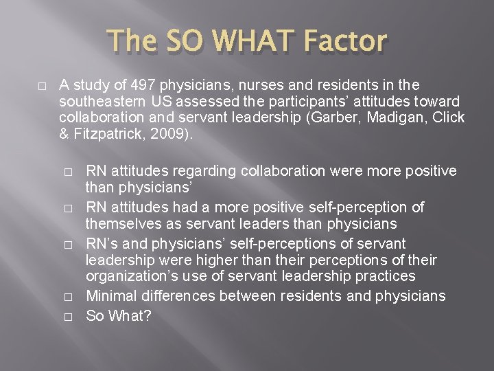 The SO WHAT Factor � A study of 497 physicians, nurses and residents in