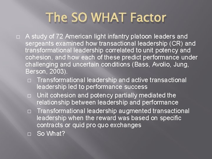 The SO WHAT Factor � A study of 72 American light infantry platoon leaders