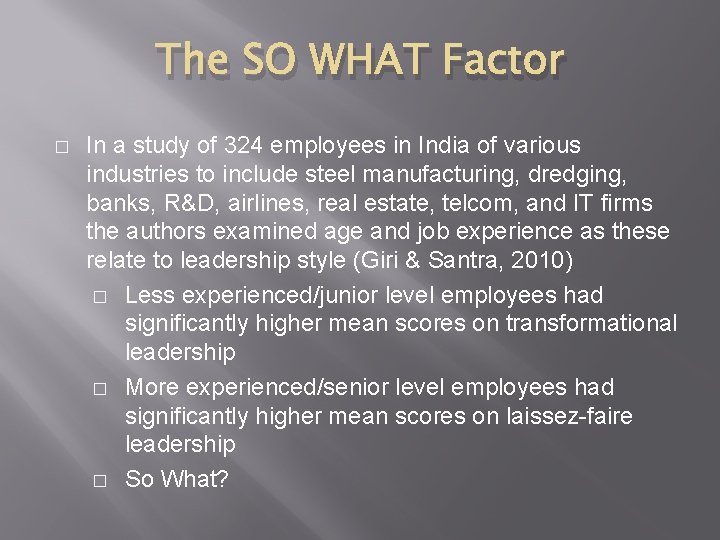 The SO WHAT Factor � In a study of 324 employees in India of