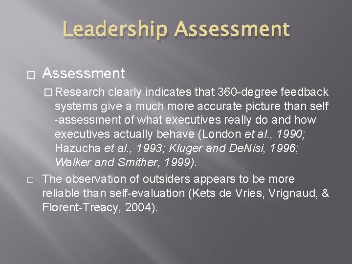 Leadership Assessment � Research � clearly indicates that 360 -degree feedback systems give a