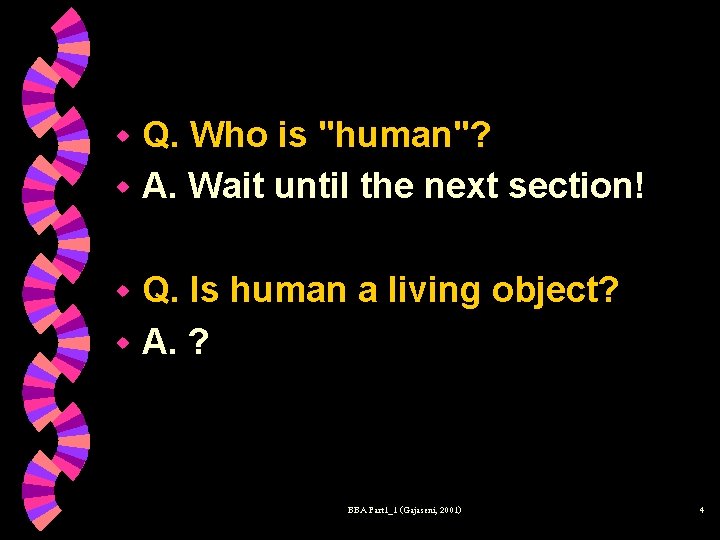 Q. Who is "human"? w A. Wait until the next section! w Q. Is